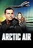 Arctic Air (TV Series 2012–2014) Poster