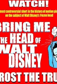 Primary photo for Bring Me the Head of Walt Disney