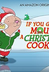 Primary photo for If You Give a Mouse a Christmas Cookie