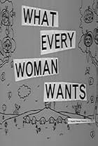 What Every Woman Wants (1962)