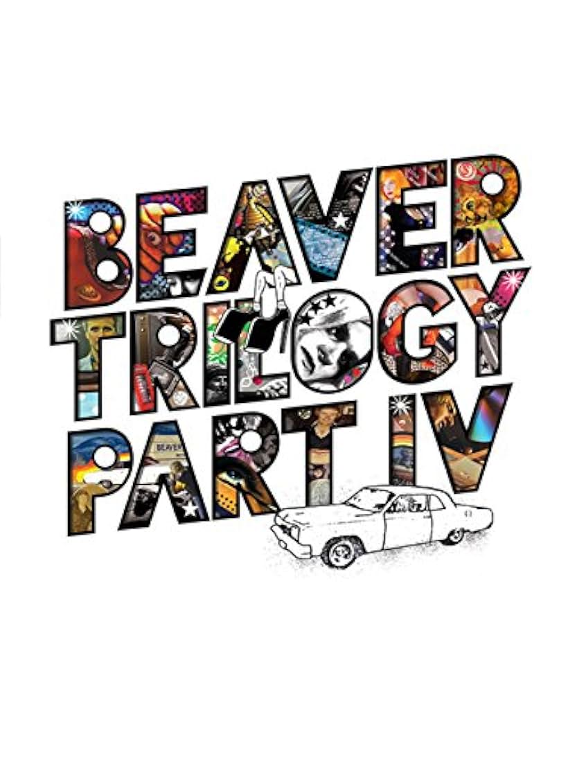 Beaver Trilogy Part IV (2015)