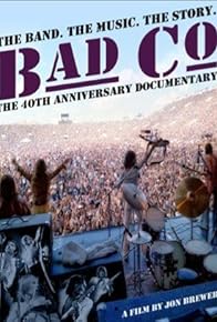 Primary photo for Bad Company: The Official Authorised 40th Anniversary Documentary