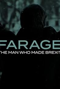 Primary photo for Farage: The Man Who Made Brexit