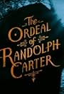 The Ordeal of Randolph Carter (2016)