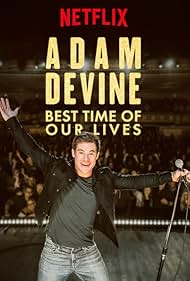 Adam Devine in Adam Devine: Best Time of Our Lives (2019)