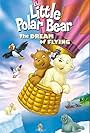 The Little Polar Bear: The Dream of Flying (2003)