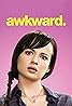 Awkward. (TV Series 2011–2016) Poster