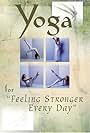 Yoga for Feeling Stronger Every Day (2001)