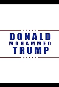 Primary photo for Donald Mohammed Trump