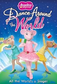 Primary photo for Angelina Ballerina: Dance Around the World