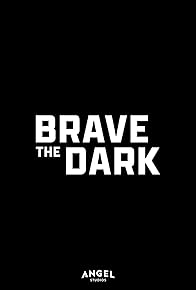 Primary photo for Brave the Dark