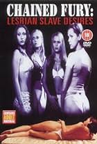 Chained Fury: Lesbian Slave Desires (2003)