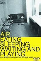 Air: Eating, Sleeping, Waiting and Playing