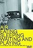 Air: Eating, Sleeping, Waiting and Playing (Video 1999) Poster