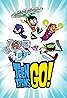 Teen Titans Go! (TV Series 2013– ) Poster