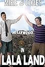 Mike and Corey in LaLa Land (2013)