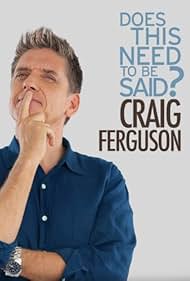 Craig Ferguson: Does This Need to Be Said? (2011)