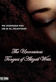 The Unconscious Tongues of Abigail Weiss Poster