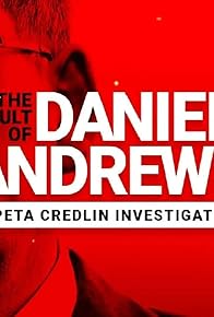 Primary photo for The Cult of Daniel Andrews: A Peta Credlin Investigation