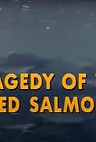 The Undersea World of Jacques Cousteau: Tragedy of the Red Salmon