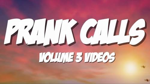 Prank Calls: Volume Three Videos