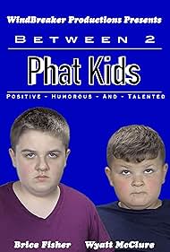 Between 2 Phat Kids (2015)