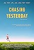 Chasing Yesterday (2015) Poster