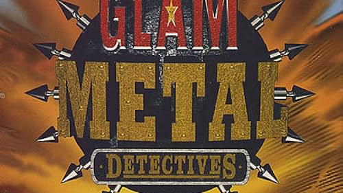 The Glam Metal Detectives (1995)