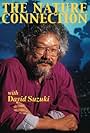 David Suzuki in The Nature Connection with David Suzuki (1994)