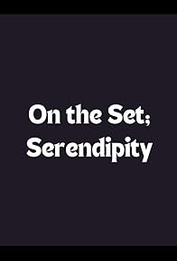 Primary photo for On the Set: Serendipity