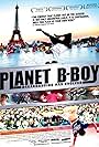 Planet B-Boy (2007)