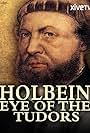 Holbein: Eye of the Tudors (2015)