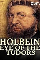 Holbein: Eye of the Tudors (2015)