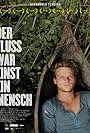 Der Fluss war einst ein Mensch (2011)