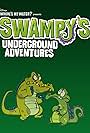 Swampy's Underground Adventures (2012)