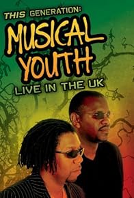 Primary photo for Musical Youth: This Generation - Live in the UK