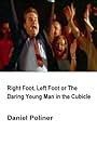 Right Foot, Left Foot or the Daring Young Man in the Cubicle (2004)