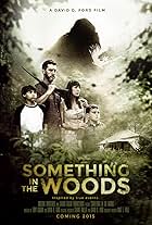 Something in the Woods (2015)