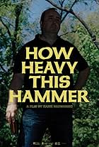 How Heavy This Hammer