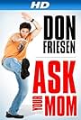 Don Friesen: Ask Your Mom (2012)