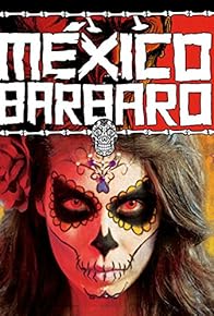 Primary photo for Barbarous Mexico