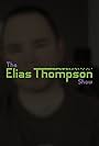 The Elias Thompson Show (2014)