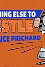 Something Else to Wrestle with Bruce Prichard (2018)