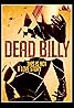 Dead Billy (2016) Poster