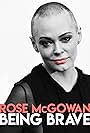 Rose McGowan: Being Brave (2019)