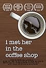 I Met Her in the Coffee Shop (2012)