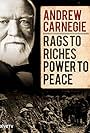 Andrew Carnegie: Rags to Riches, Power to Peace (2015)