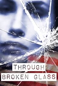 Through Broken Glass (2016)