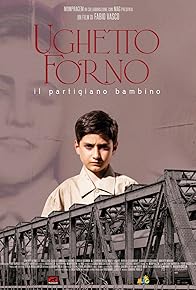 Primary photo for Ughetto Forno. Il partigiano bambino