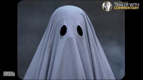 'A Ghost Story' Trailer With Director's Commentary